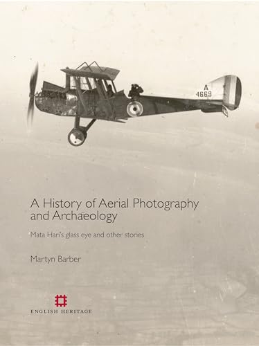 A History of Aerial Photography and Archaeology