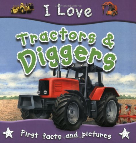 I Love Tractors & Diggers