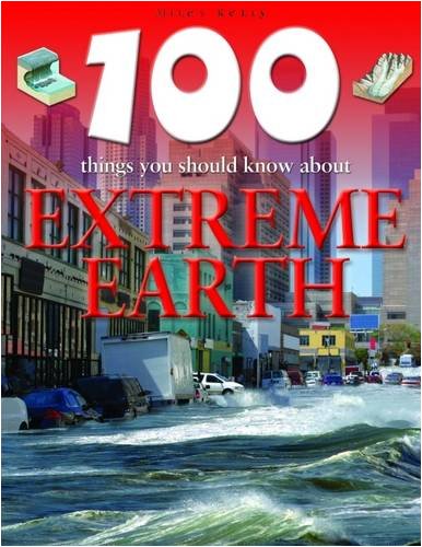 100 Things You Should Know About Extreme Earth