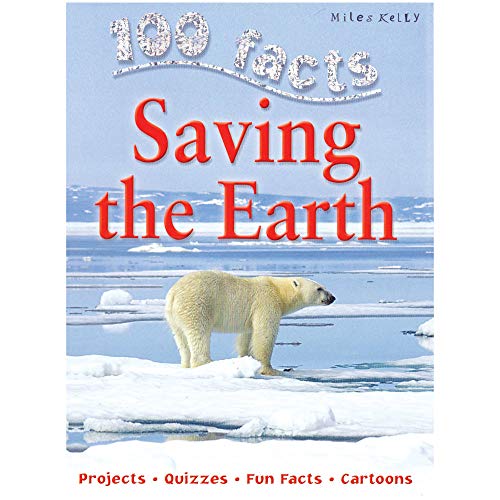 100 Facts - Saving the Earth
