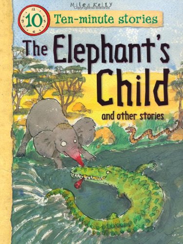 Ten Minute Stories - the Elephants Child