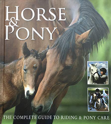 Horse & Pony: The Complete Guide to Riding & Pony Care
