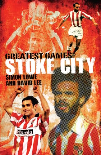 Stoke City Greatest Games
