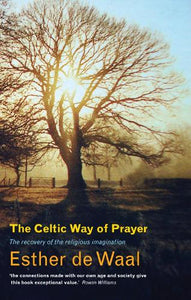 The Celtic Way of Prayer 
