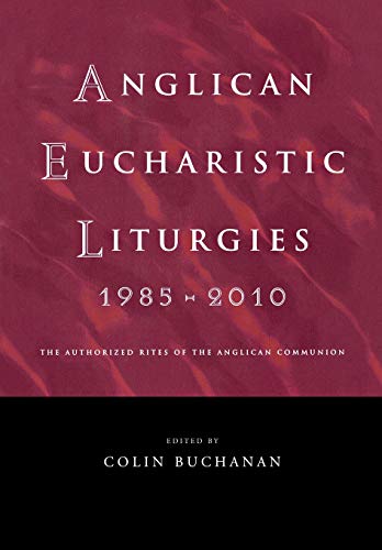 Anglican Eucharistic Liturgies 1985-2010