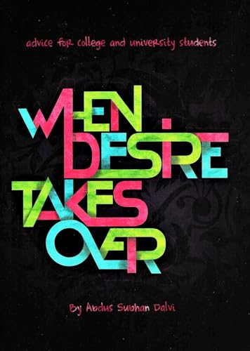 Advice for College & University Students: When Desire Takes Over