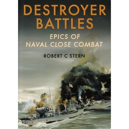 Destroyer Battles: Epics of Naval Close Combat