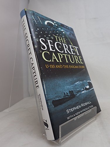 Secret Capture: Uf-110 and the Enigma Story