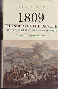 1809 Thunder on the Danube: Vol III Wagram and Znaim 