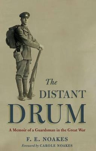 Distant Drum: a Memoir of a Guardsman in the Great War