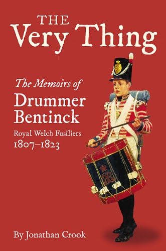 Very Thing: the Recollections of Drummer Bentinck, 1807-1823