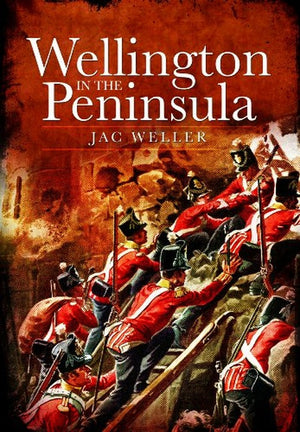 Wellington in the Peninsula: 1808-1814