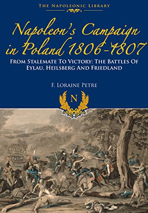 Napoleon's Campaign In Poland 1806-1807