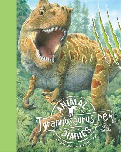 Animal Diaries: Tyrannosaurus Rex