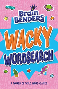 Brain Benders: Wacky Wordsearch 