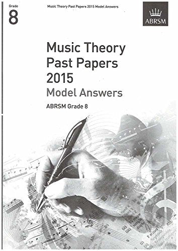 Music Theory Past Papers 2015 Model Answers, ABRSM Grade 8