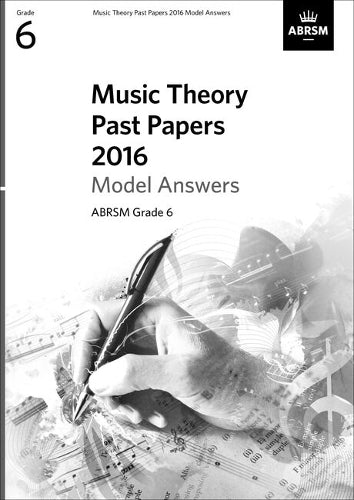 Music Theory Past Papers 2016 Model Answers, ABRSM Grade 6
