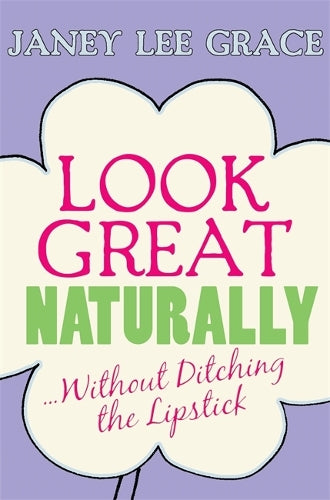 Look Great Naturally... Without Ditching the Lipstick