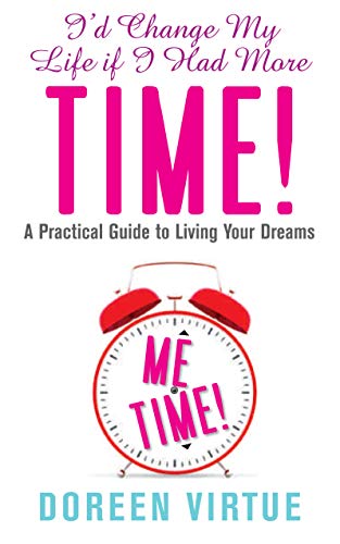 I'd Change My Life If I Had More Time