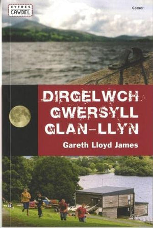 Cyfres Cawdel: Dirgelwch Gwersyll Glan-Llyn