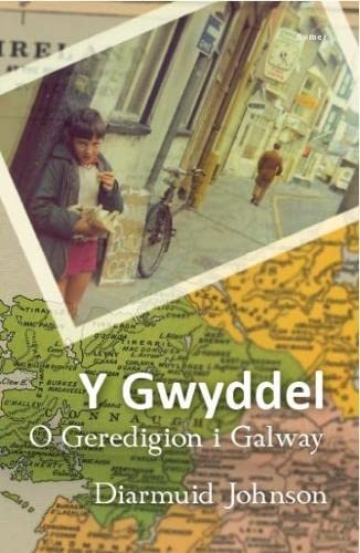 Gwyddel, Y - O Geredigion i Galway