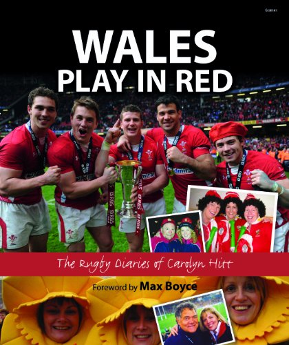 Wales Play in Red - The Rugby Diaries of Carolyn Hitt