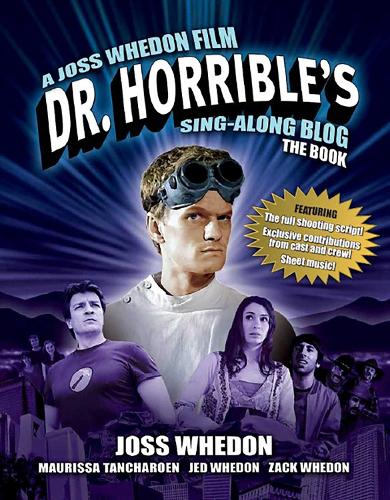 Dr. Horrible's Sing-Along Blog: The Book