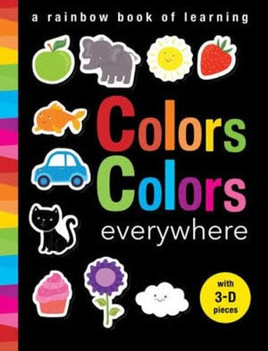 Colors Colors Everywhere: A Rainbow Book of Learning