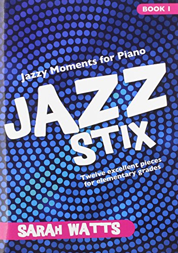 Jazz Stix - Jazzy Moments for Piano Book 1
