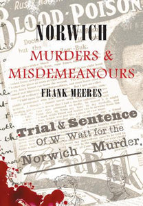 Norwich Murders & Misdemeanours 