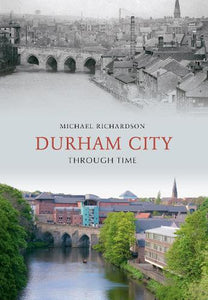 Durham City Through Time 