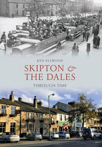Skipton & the Dales Through Time
