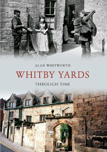 Whitby Yards Through Time 