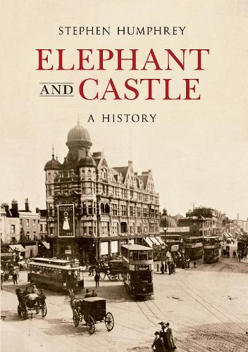 The Elephant and Castle a History