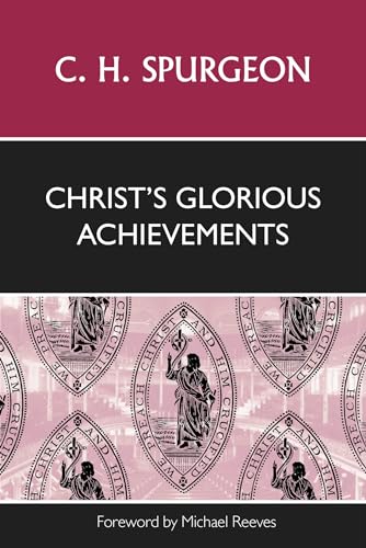 Christ's Glorious Achievements