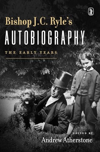 Bishop J. C. Ryle's Autobiography