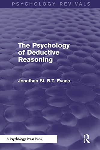 The Psychology of Deductive Reasoning (Psychology Revivals)