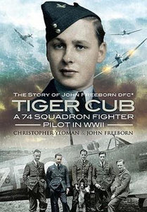 Tiger Club: the Story of John Freeborn Dfc 