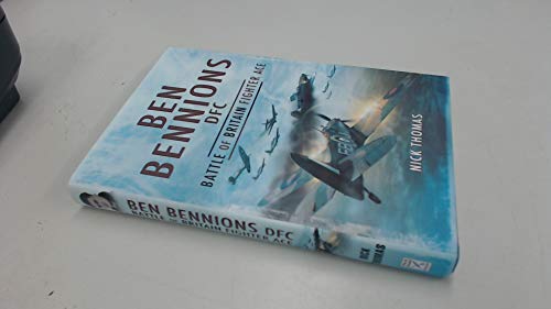 Ben Bennions Dfc: Battle of Britain Fighter Ace