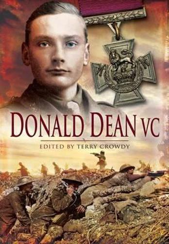 Donald Dean VC: The Memoirs of a Volunteer & Territorial from Two World Wars