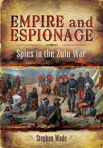 Empire and Espionage: Spies in the Zulu War