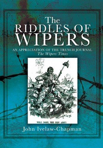 Riddles of Wipers: an Appreciation of the Trench Journal "the Wiper Times"