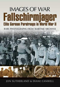 Fallschirmjager: Elite German Paratroops in World War II 