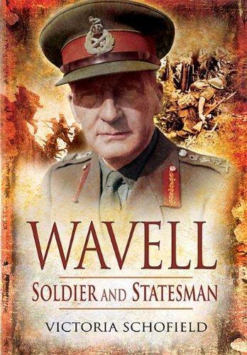 Wavell: Soldier and Statesman