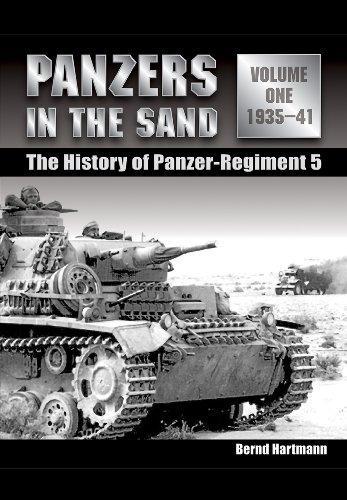 Panzers in the Sand Volume One: the History of the Panzer Regiment 5