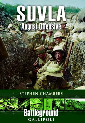 Suvla: August Offensive - Gallipoli
