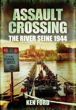 Assault Crossing: The River Seine 1944