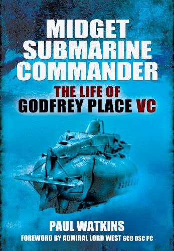 Midget Submarine Commander: The Life of Godfrey Place VC