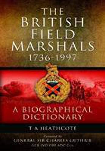 The Dictionary of Field Marshals of the British Army