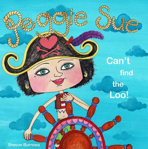 Peggie Sue Can't Find the Loo!